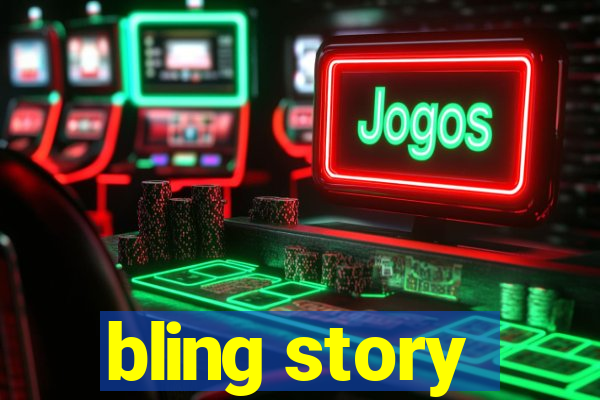 bling story